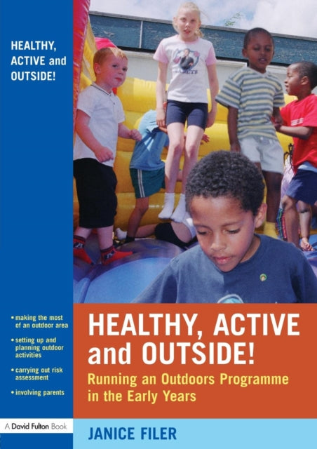 Book cover of: Healthy, Active and Outside!. By: Janice Filer