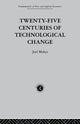 Book cover of: Twenty-Five Centuries of Technological Change. By: J. Mokyr