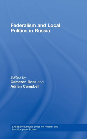 Federalism and Local Politics in Russia