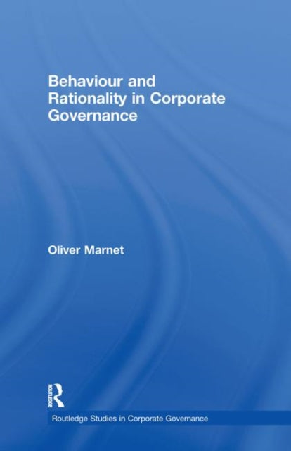 Book cover of: Behaviour and Rationality in Corporate Governance. By: Oliver Marnet