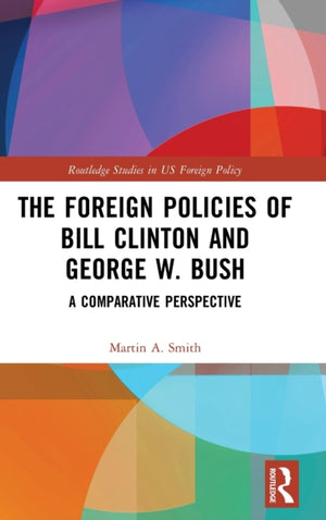 Foreign Policies of Bill Clinton and George W. Bush