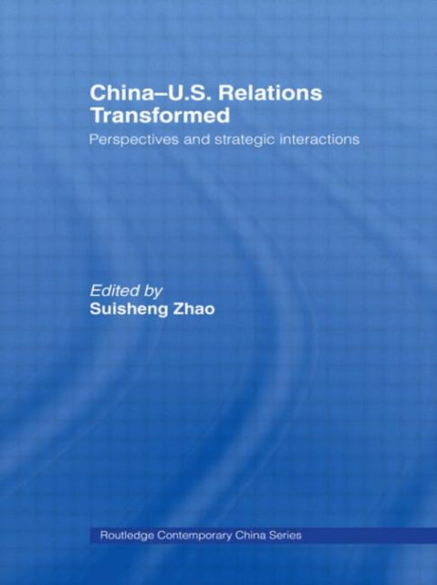 Book cover of: China-US Relations Transformed. By: Suisheng Zhao