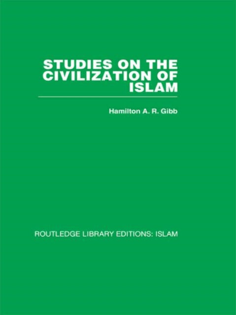 Book cover of: Studies on the Civilization of Islam. By: H.A.R. Gibb, Hamilton Alexander Rosskeen Gibb