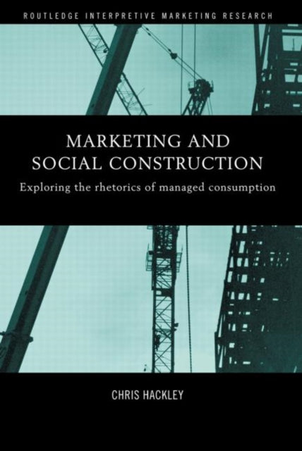 Book cover of: Marketing and Social Construction. By: Hackley