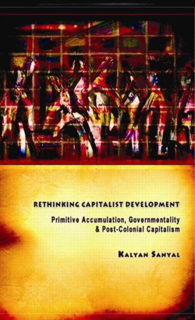 Book cover of: Rethinking Capitalist Development. By: Sanyal