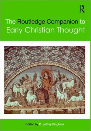The Routledge Companion to Early Christian Thought