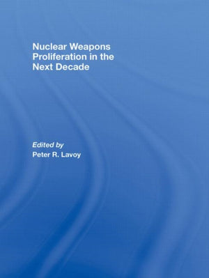 Nuclear Weapons Proliferation in the Next Decade