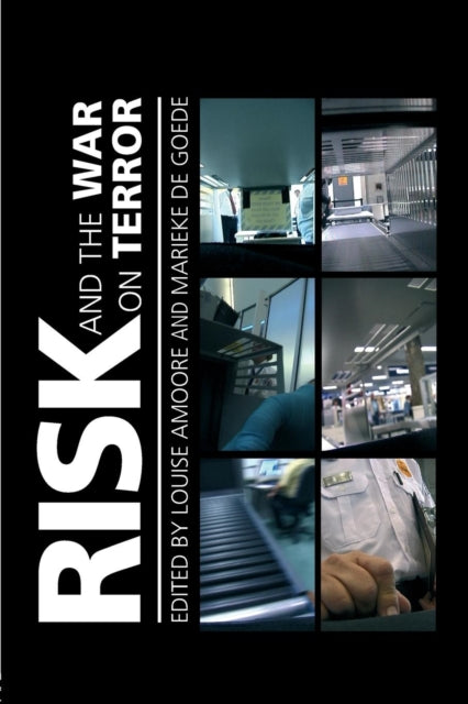 Book cover of: Risk and the War on Terror. By: Louise Amoore