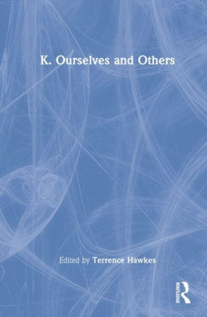 K. Ourselves and Others
