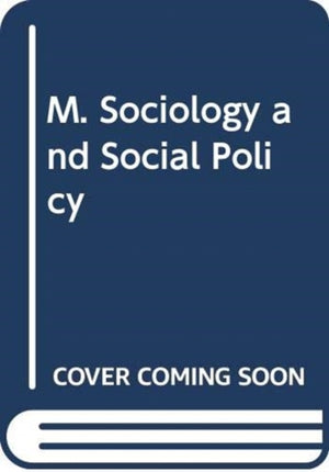 M. Sociology and Social Policy