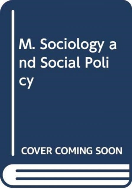 Book cover of: M. Sociology and Social Policy
