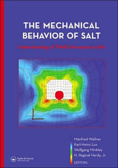 Book cover of: Mechanical Behavior of Salt – Understanding of THMC Processes in Salt