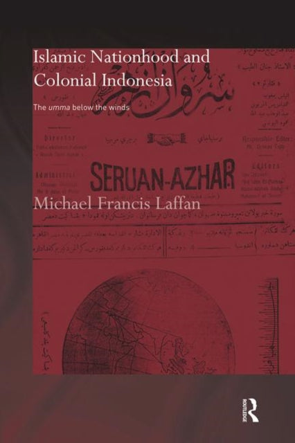 Book cover of: Islamic Nationhood and Colonial Indonesia. By: Michael Laffan