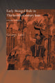 Book cover of: Early Mongol Rule in Thirteenth-Century Iran. By: George E. Lane