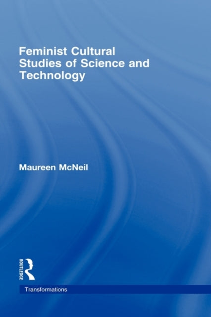 Book cover of: Feminist Cultural Studies of Science and Technology. By: Maureen McNeil