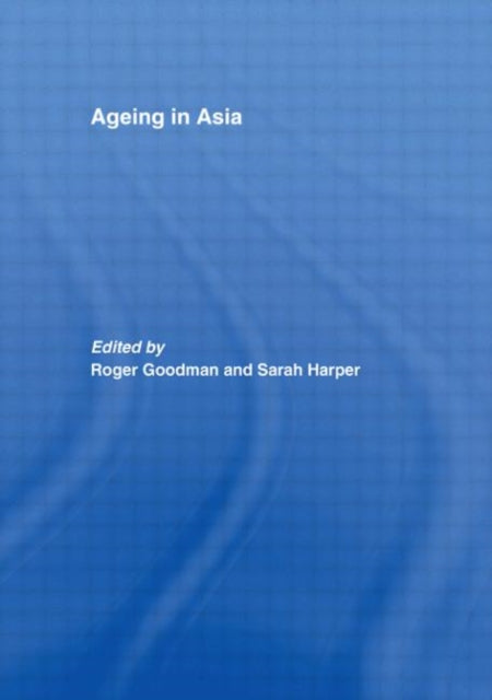 Book cover of: Ageing in Asia. By: Roger Goodman: