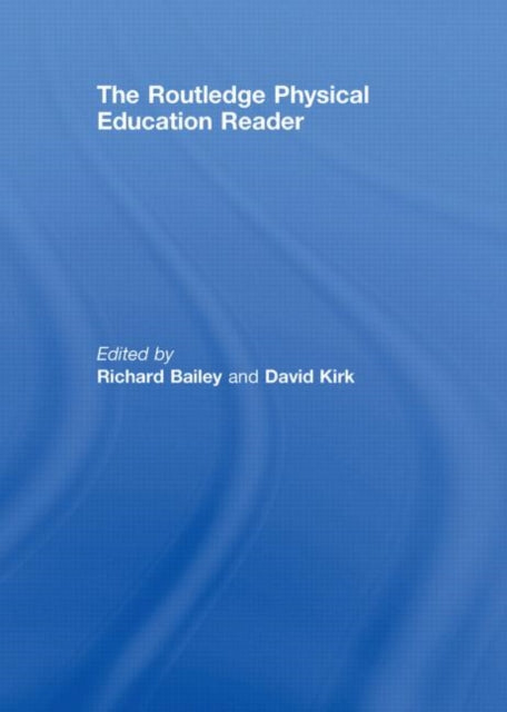 Book cover of: Routledge Physical Education Reader. By: David Kirk: Ric