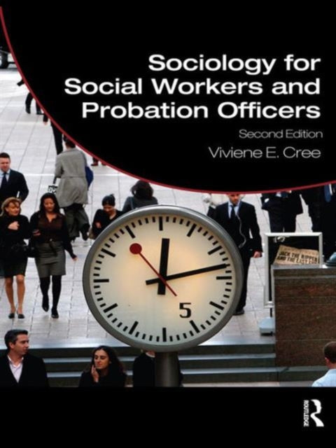 Book cover of: Sociology for Social Workers and Probation Officers. By: Viviene E. Cree