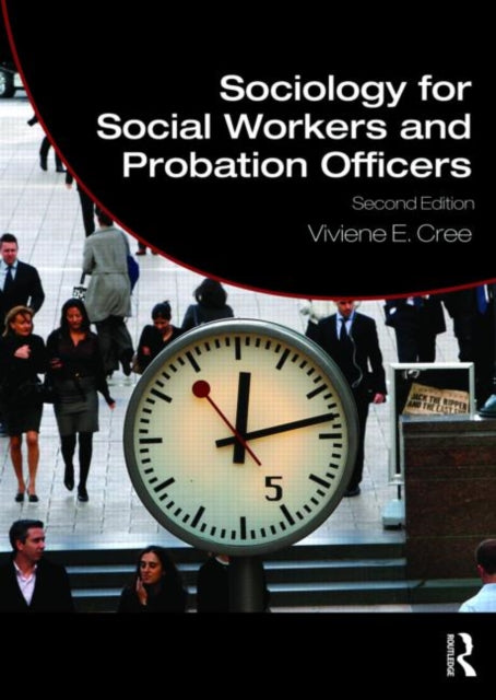 Book cover of: Sociology for Social Workers and Probation Officers. By: Viviene E. Cree