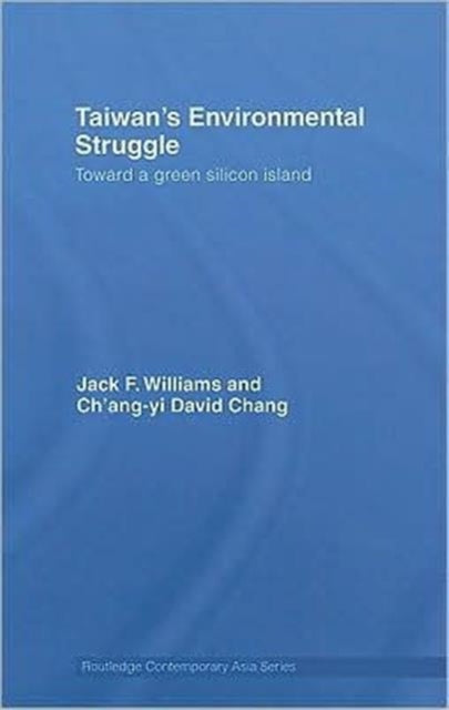 Book cover of: Taiwan's Environmental Struggle. By: Jack Williams, Williams, J. F.