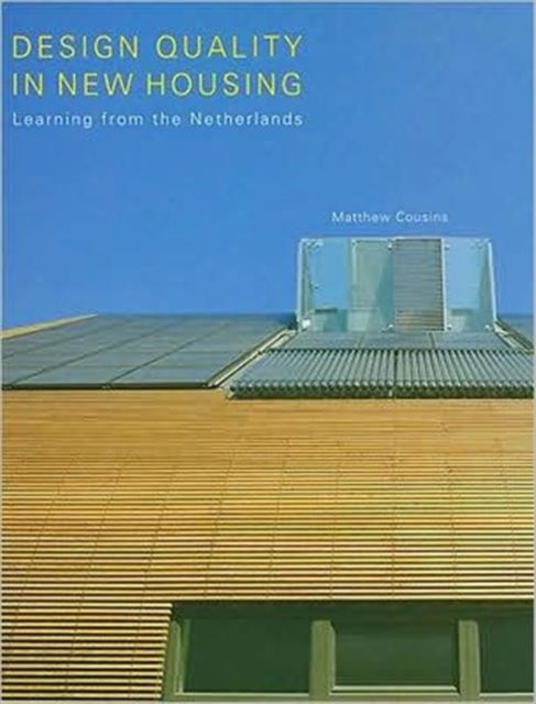 Book cover of: Design Quality in New Housing. By: Matthew Cousins