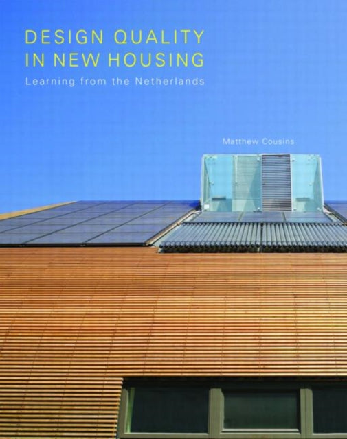 Book cover of: Design Quality in New Housing. By: Matthew Cousins