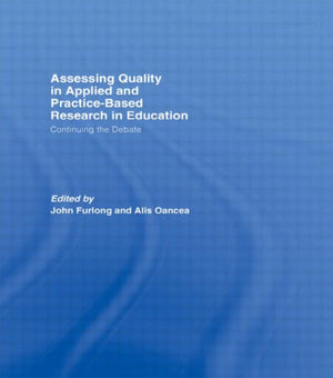 Assessing quality in applied and practice-based research in education.