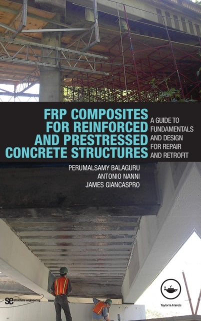 Book cover of: FRP Composites for Reinforced and Prestressed Concrete Structures