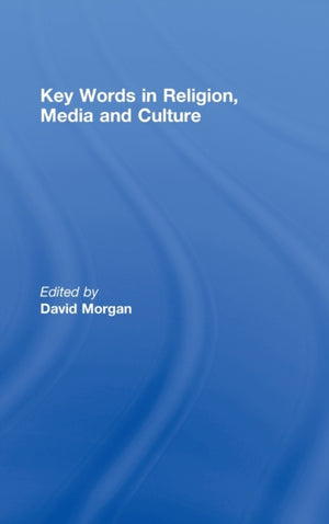 Key Words in Religion, Media and Culture