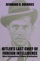 Book cover of: Hitler's Last Chief of Foreign Intelligence. By: Reinhard R. Doe