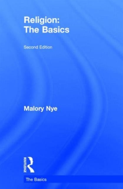 Book cover of: Religion: The Basics. By: Malory Nye