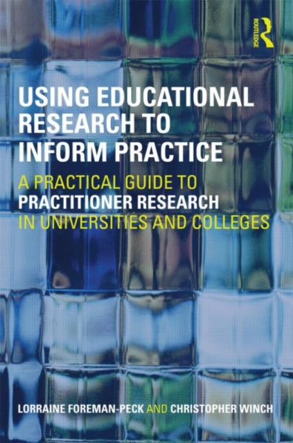 Book cover of: Using Educational Research to Inform Practice. By: LO FOREMAN-PECK, Lorraine Foreman-Peck