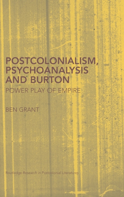 Book cover of: Postcolonialism, Psychoanalysis and Burton. By: Ben Grant