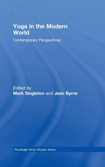 Book cover of: Yoga in the Modern World. By: Mark Singleton: