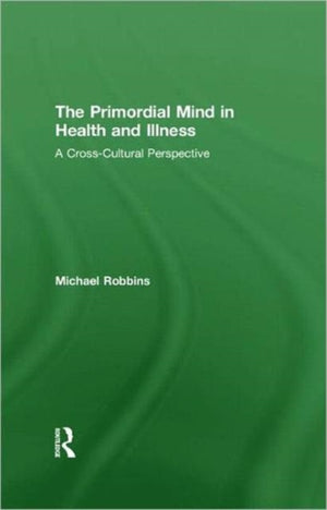 Primordial Mind in Health and Illness