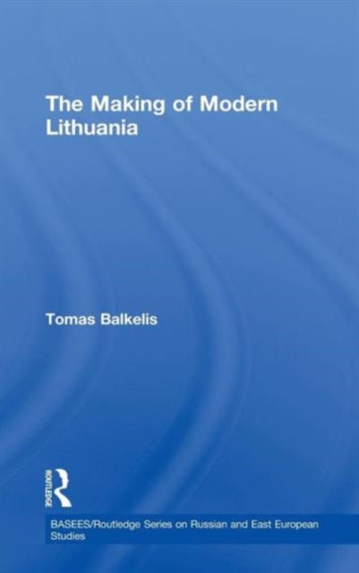 Book cover of: Making of Modern Lithuania. By: Tomas Balkelis