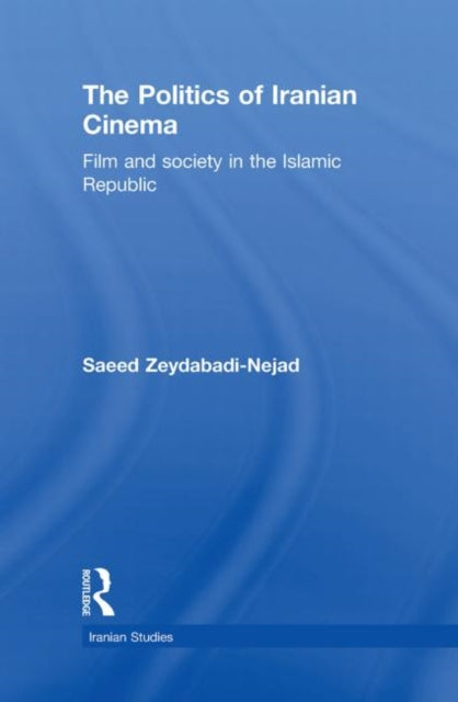 Book cover of: Politics of Iranian Cinema. By: Zeydabadi-Nejad