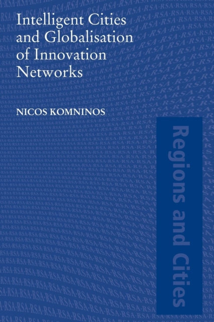 Book cover of: Intelligent Cities and Globalisation of Innovation Networks. By: Nicos Komninos