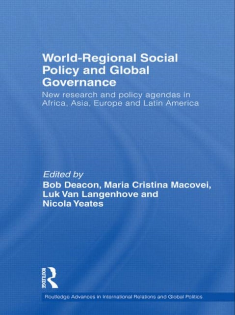 Book cover of: World-Regional Social Policy and Global Governance. By: Bob Deacon