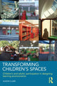 Book cover of: Transforming Children's Spaces. By: Alison Clark