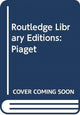 Book cover of: Routledge Library Editions: Piaget
