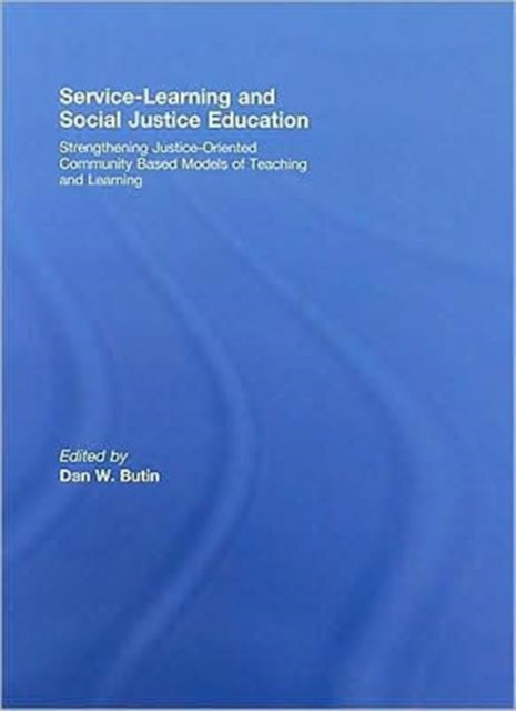 Book cover of: Service-Learning and Social Justice Education. By: Dan Butin