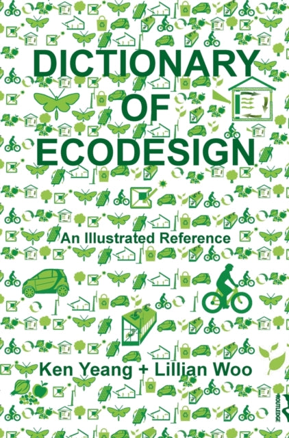 Book cover of: Dictionary of Ecodesign. By: Ken Yeang