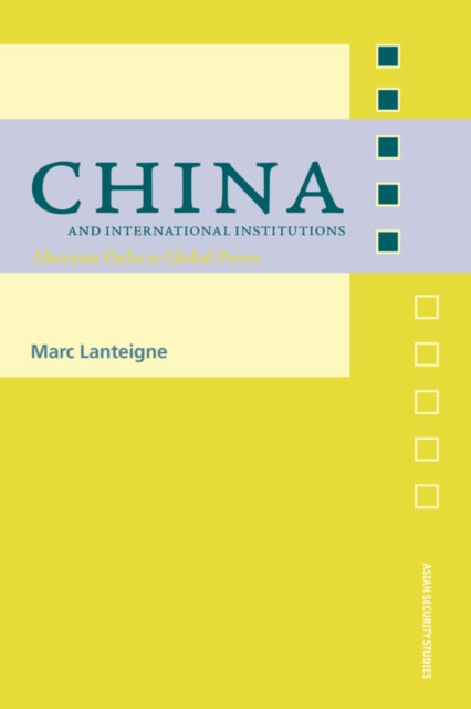 Book cover of: China and International Institutions. By: Marc Lanteigne