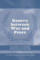 Book cover of: Kosovo between War and Peace. By: Tonny B Knudsen