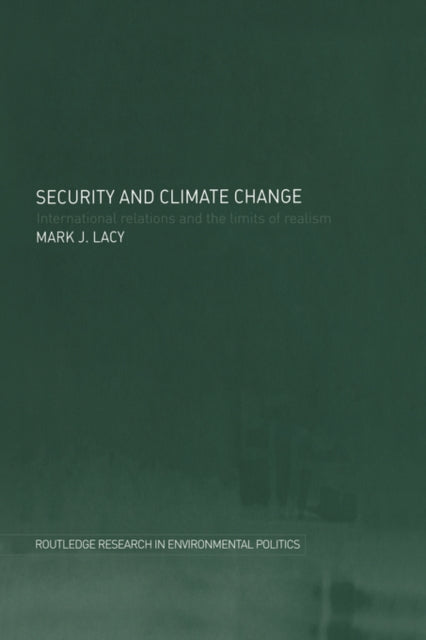 Book cover of: Security and Climate Change. By: Mark Lacy