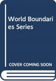 Book cover of: World Boundaries Series