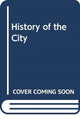 Book cover of: History of the City
