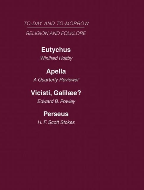 Book cover of: Today and Tomorrow Volume 17 Religion and Folklore. By: Holtby, Reviewer, Powley, Stokes, Reviewer