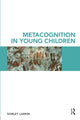 Book cover of: Metacognition in Young Children. By: Shirley Larkin